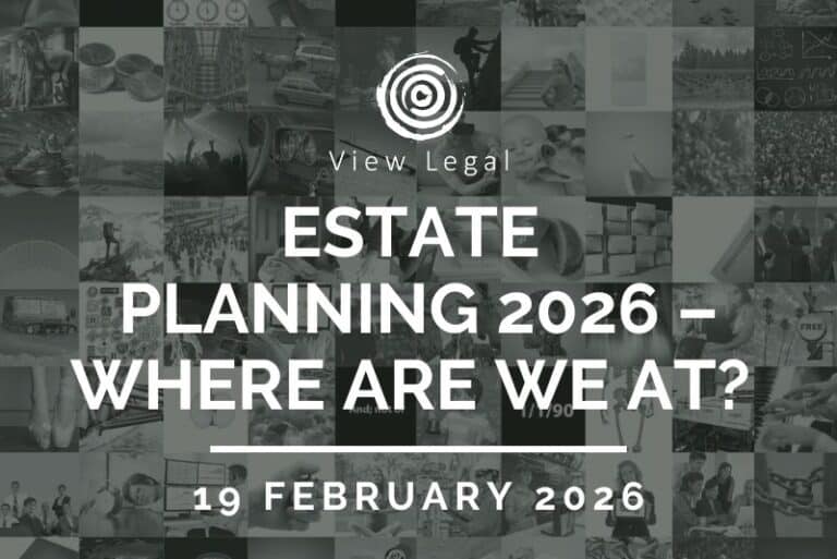 View Legal webinar – Estate planning in 2026 – where are we at? (19 February 2026)