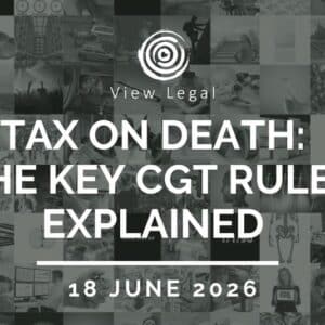 View Legal webinar – Tax on death: The Key CGT Rules Explained (18 June 2026)