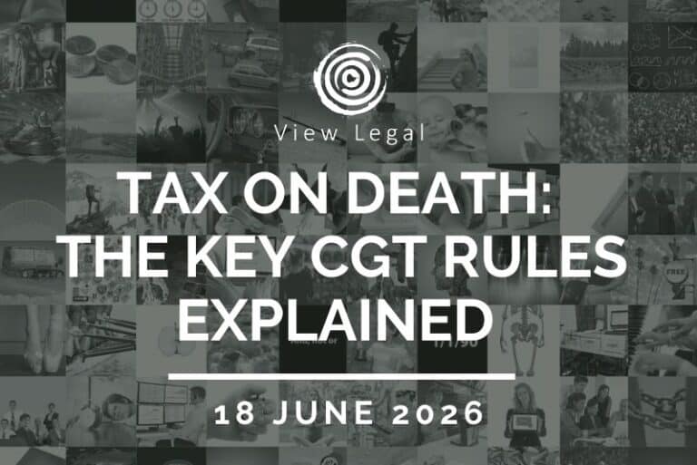 View Legal webinar – Tax on death: The Key CGT Rules Explained (18 June 2026)